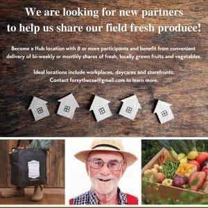 Organize a hub Location for Forsythe Farms CSA program of fresh locally grown fruits and vegetable